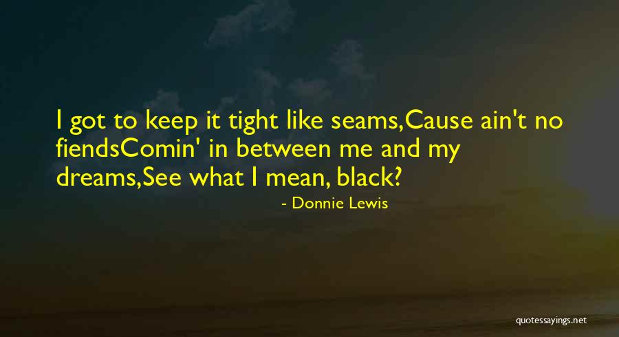 Black Rap Quotes By Donnie Lewis Black Rap Quotes By Donnie Lewis