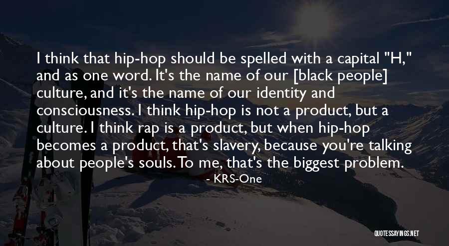 Black Rap Quotes By KRS-One Black Rap Quotes By KRS-One