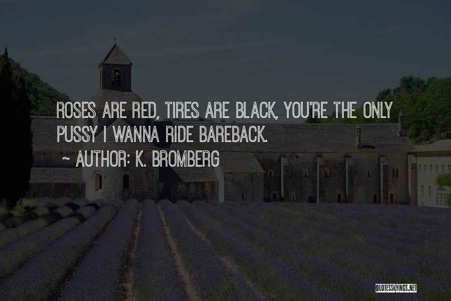 Black Red Quotes By K. Bromberg