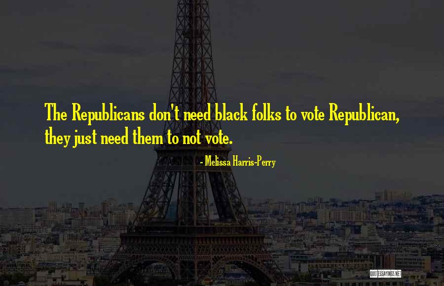 Black Republicans Quotes By Melissa Harris-Perry Black Republicans Quotes By Melissa Harris-Perry