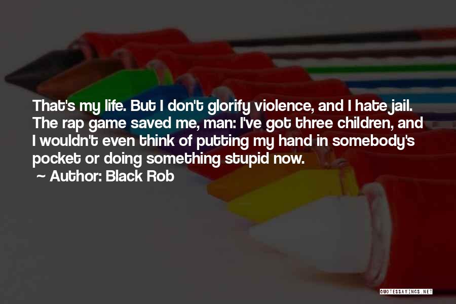 Black Rob Quotes 1452885