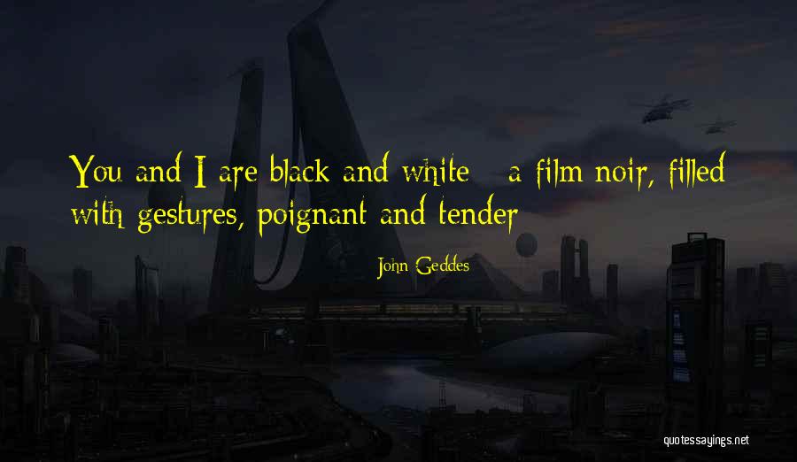 Black Romance Quotes By John Geddes Black Romance Quotes By John Geddes