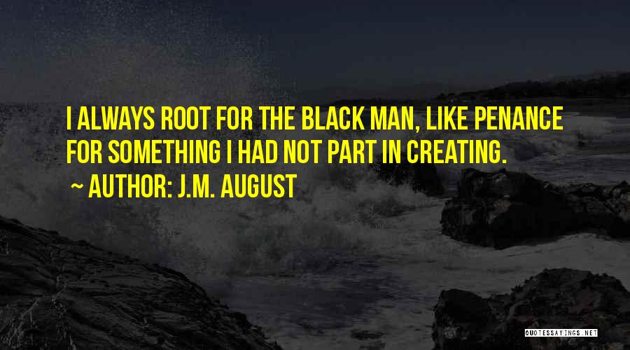 Black Root Quotes By J.M. August