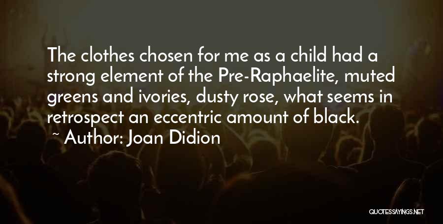 Black Rose Quotes By Joan Didion