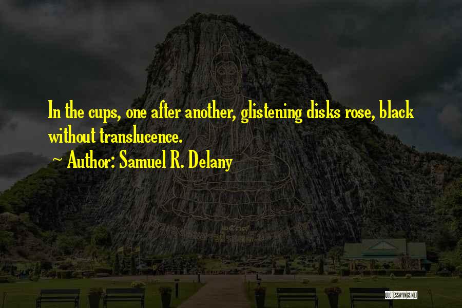 Black Rose Quotes By Samuel R. Delany