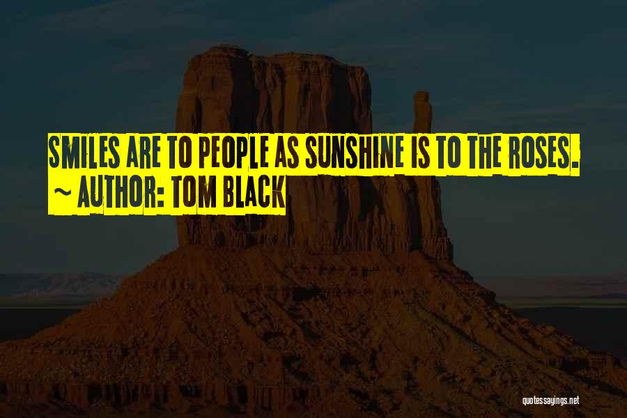 Black Roses Quotes By Tom Black