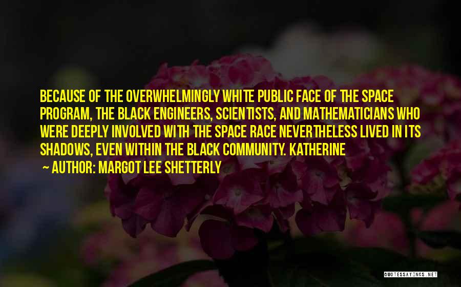 Black Scientists Quotes By Margot Lee Shetterly