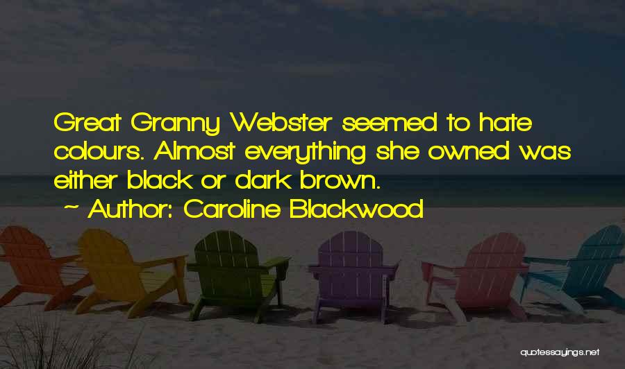Black Self Hate Quotes By Caroline Blackwood