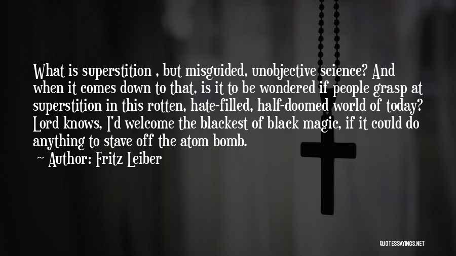 Black Self Hate Quotes By Fritz Leiber