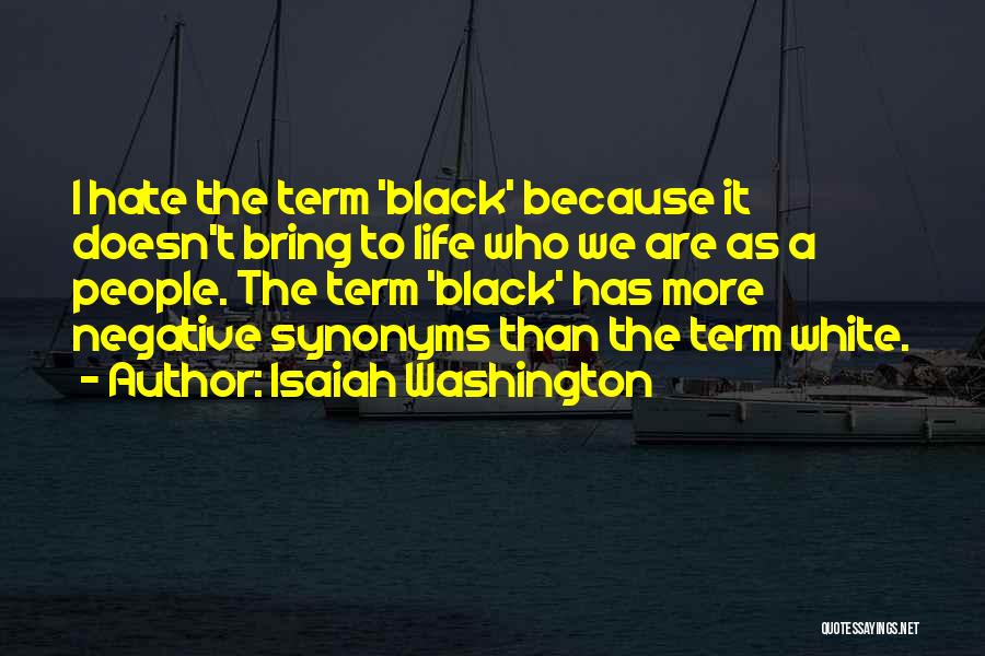 Black Self Hate Quotes By Isaiah Washington