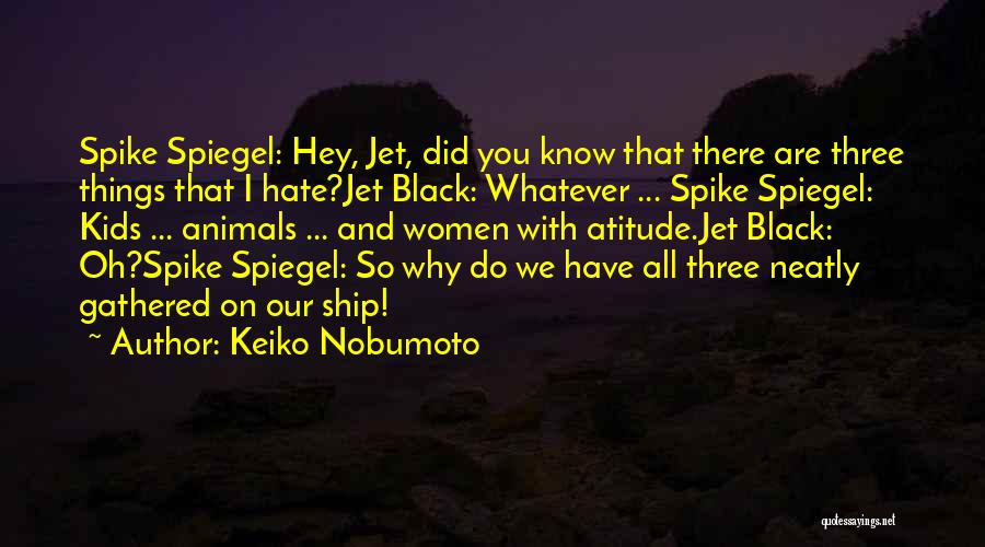 Black Self Hate Quotes By Keiko Nobumoto