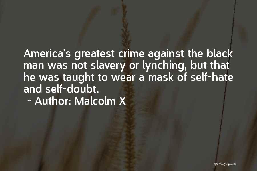 Black Self Hate Quotes By Malcolm X
