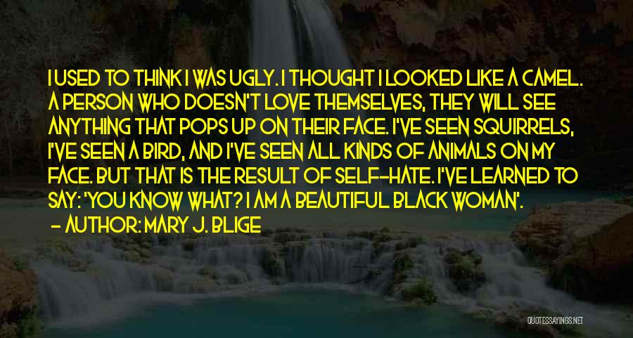 Black Self Hate Quotes By Mary J. Blige