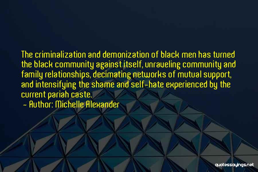 Black Self Hate Quotes By Michelle Alexander