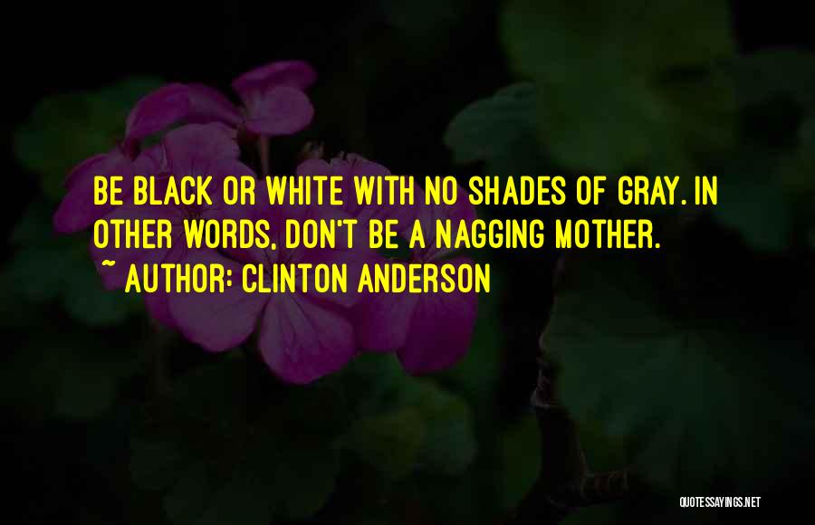 Black Shades Quotes By Clinton Anderson