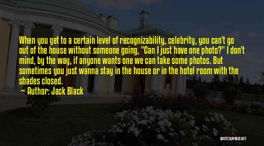 Black Shades Quotes By Jack Black