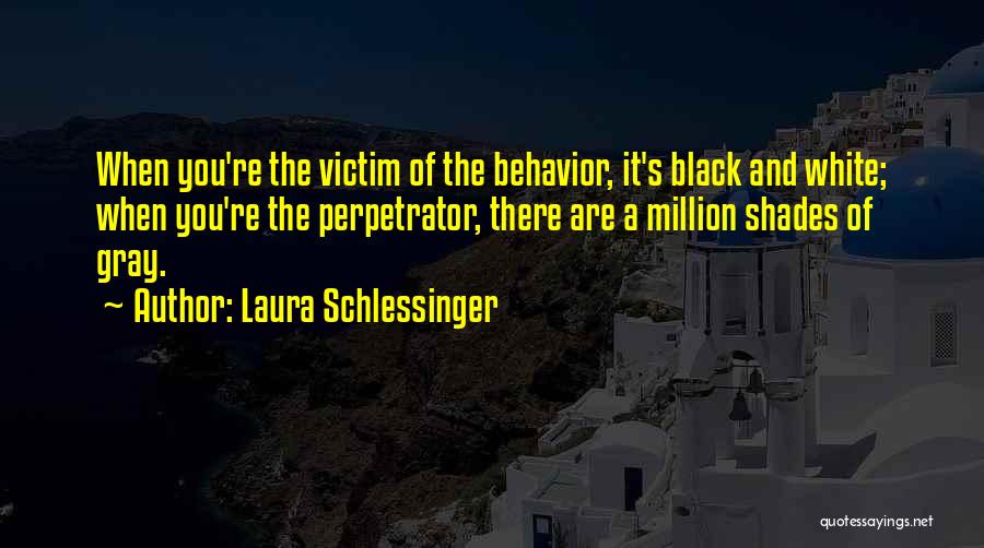 Black Shades Quotes By Laura Schlessinger