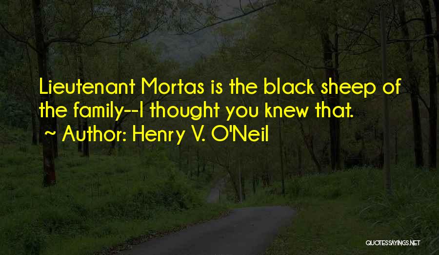 Black Sheep Of The Family Quotes By Henry V. O'Neil