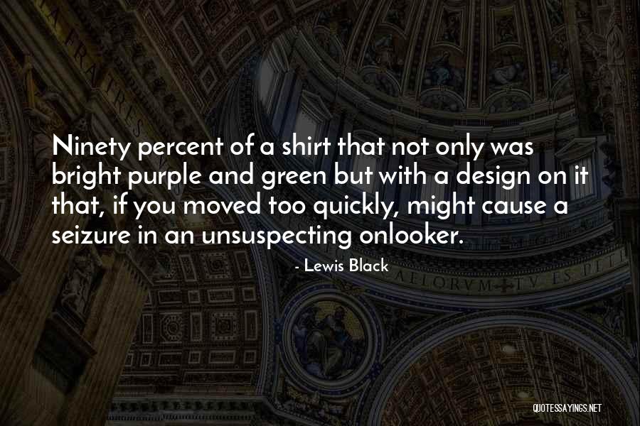 Black Shirt Quotes By Lewis Black