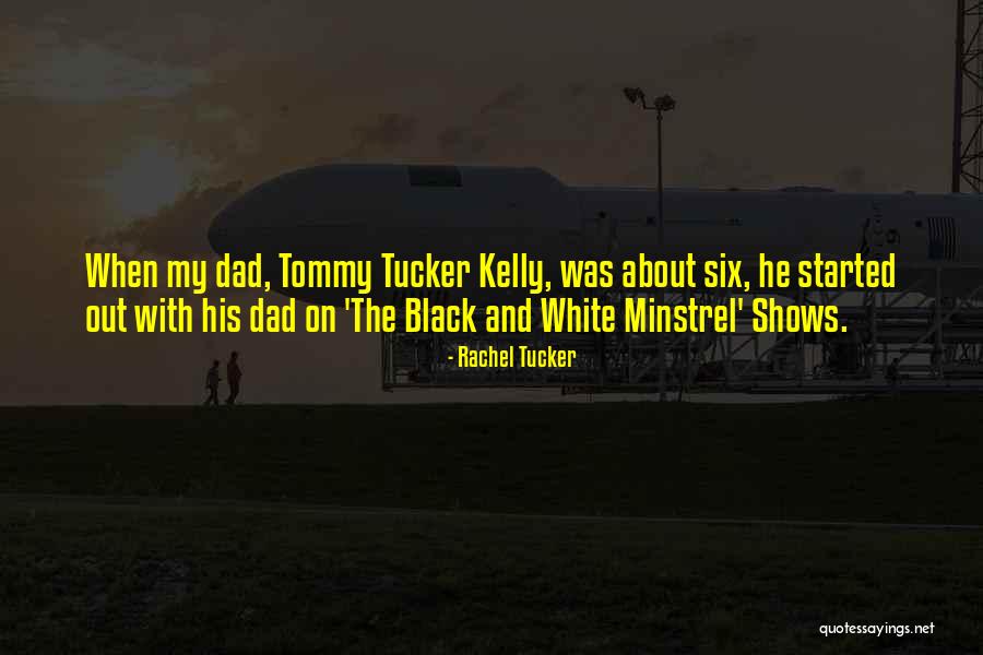 Black Shows Quotes By Rachel Tucker Black Shows Quotes By Rachel Tucker