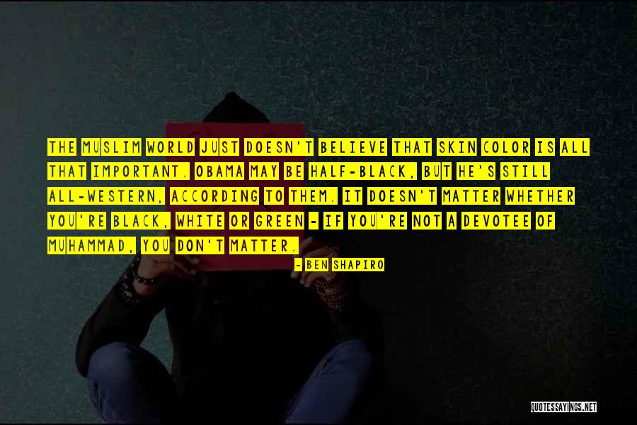 Black Skin Color Quotes By Ben Shapiro Black Skin Color Quotes By Ben Shapiro