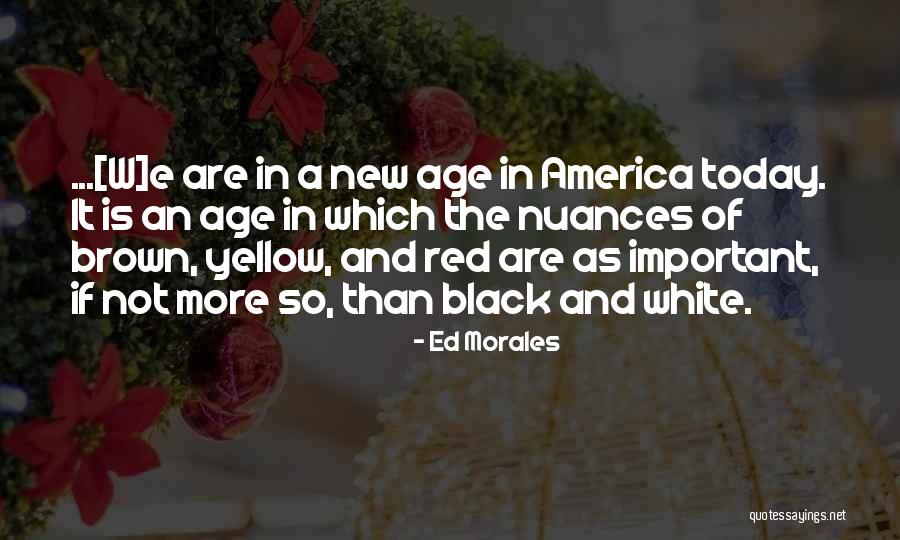 Black Skin Color Quotes By Ed Morales Black Skin Color Quotes By Ed Morales
