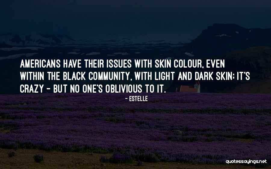 Black Skin Colour Quotes By Estelle Black Skin Colour Quotes By Estelle