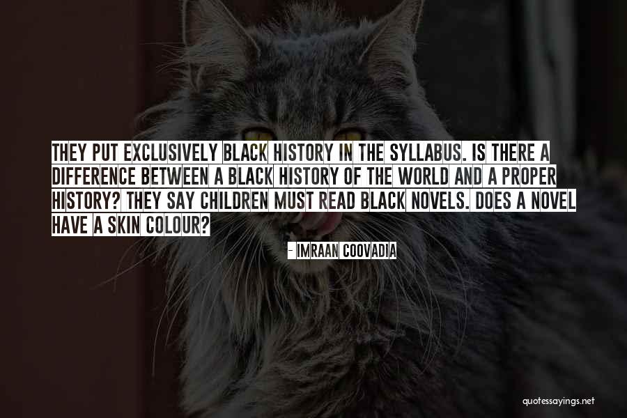 Black Skin Colour Quotes By Imraan Coovadia Black Skin Colour Quotes By Imraan Coovadia