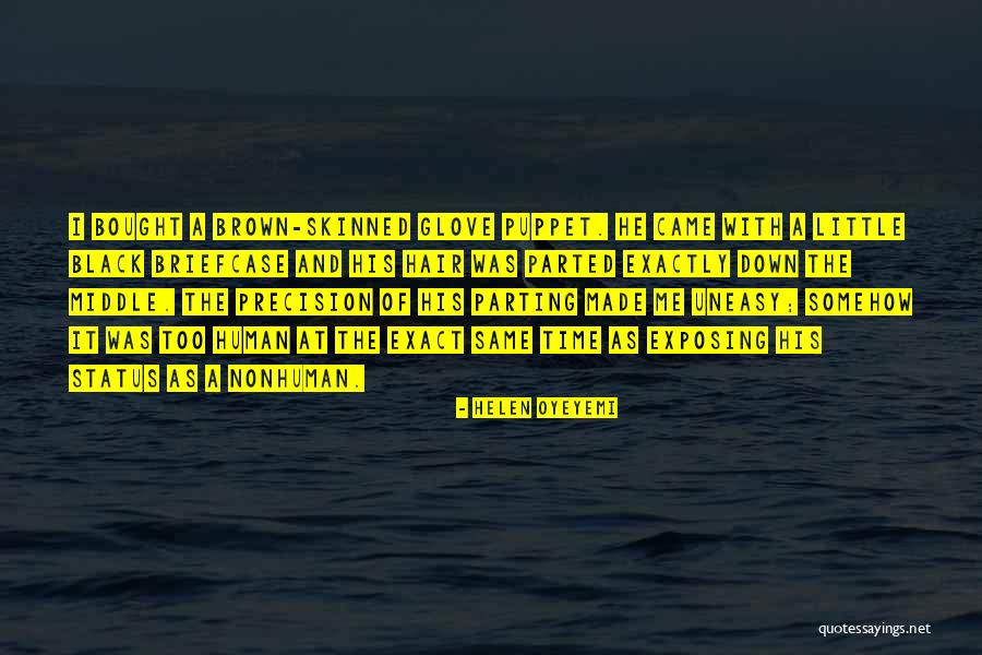 Black Skinned Quotes By Helen Oyeyemi Black Skinned Quotes By Helen Oyeyemi