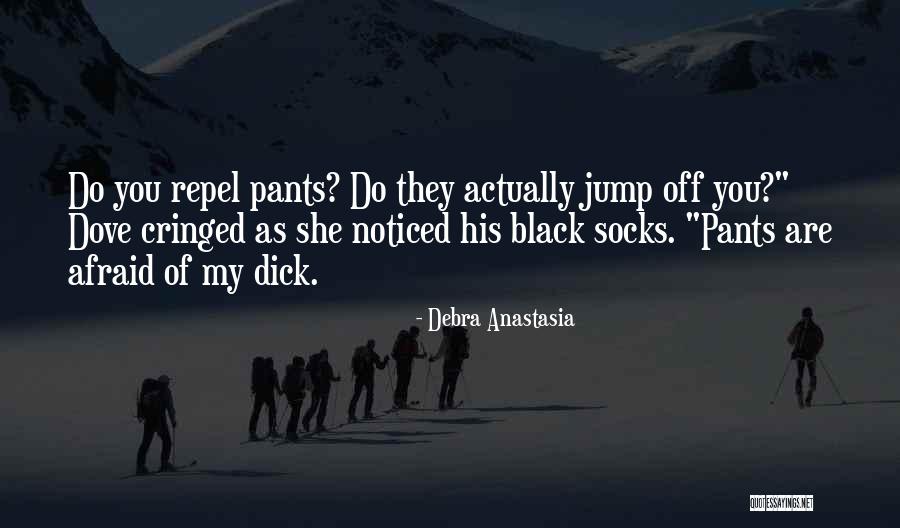 Black Socks Quotes By Debra Anastasia Black Socks Quotes By Debra Anastasia