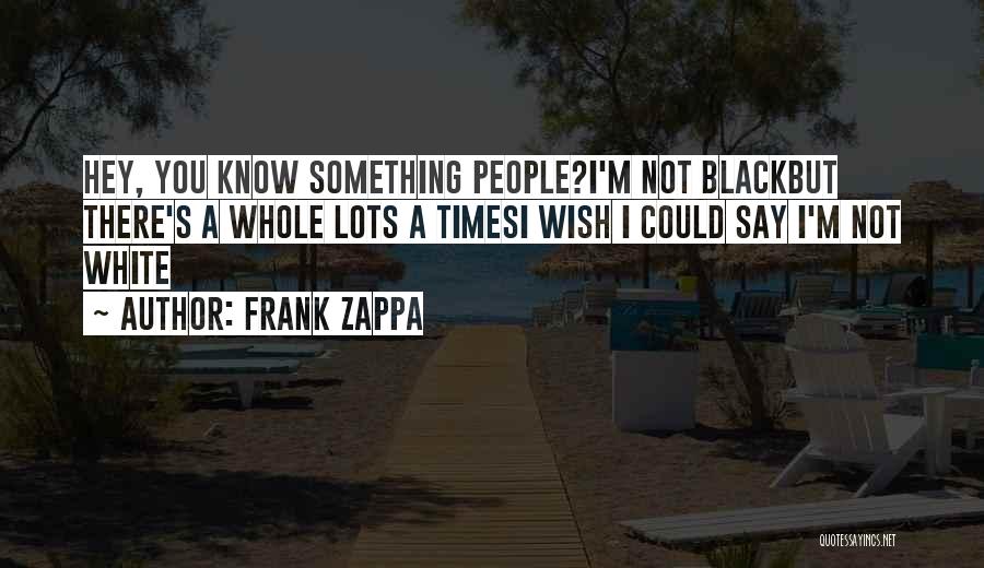 Black Son Quotes By Frank Zappa