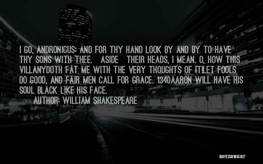 Black Sons Quotes By William Shakespeare