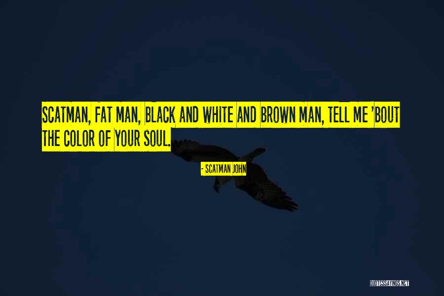 Black Soul Quotes By Scatman John Black Soul Quotes By Scatman John