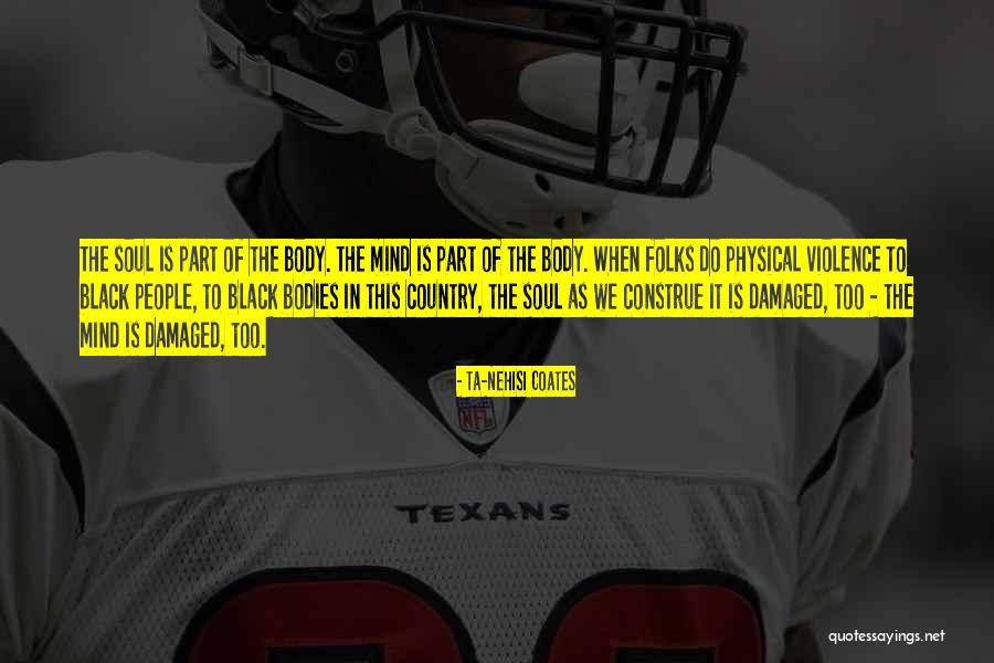 Black Soul Quotes By Ta-Nehisi Coates Black Soul Quotes By Ta-Nehisi Coates