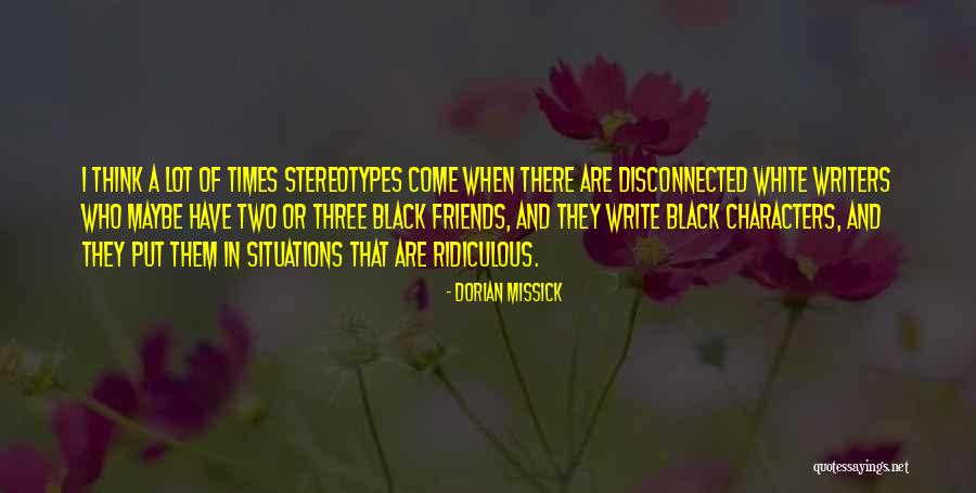 Black Stereotypes Quotes By Dorian Missick Black Stereotypes Quotes By Dorian Missick