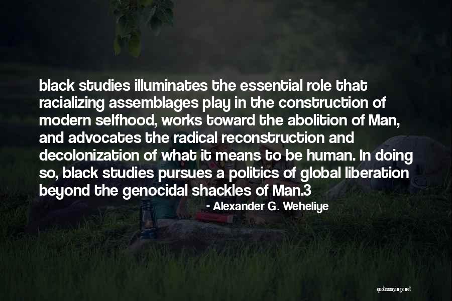Black Studies Quotes By Alexander G. Weheliye Black Studies Quotes By Alexander G. Weheliye