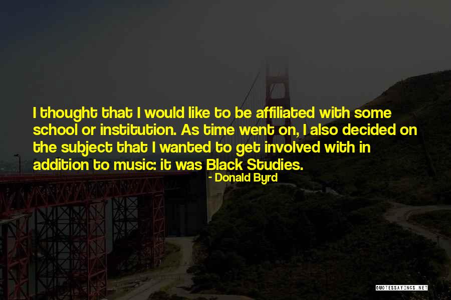 Black Studies Quotes By Donald Byrd