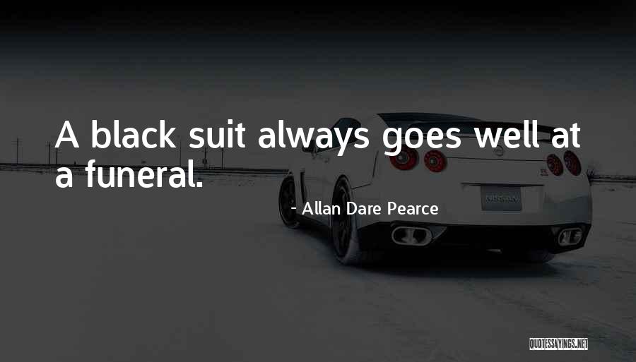 Black Suit Quotes By Allan Dare Pearce Black Suit Quotes By Allan Dare Pearce