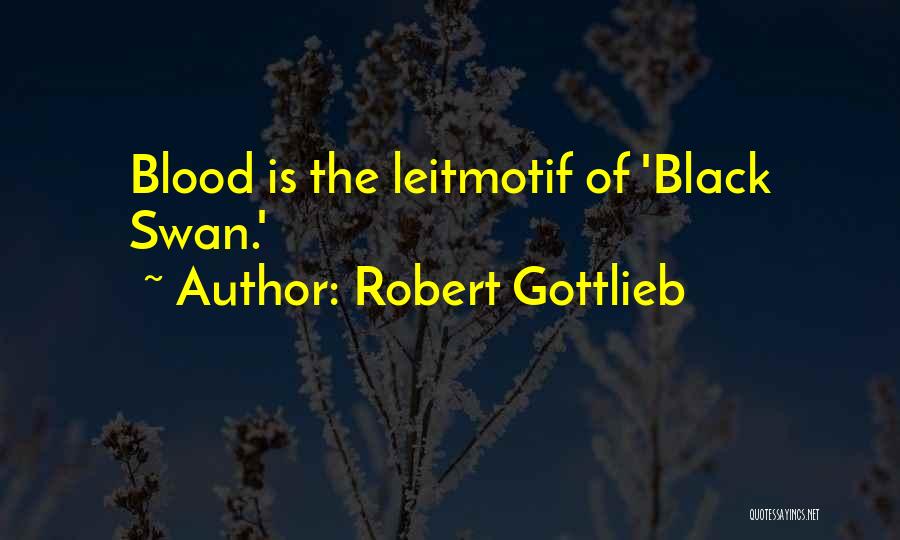 Black Swan Quotes By Robert Gottlieb