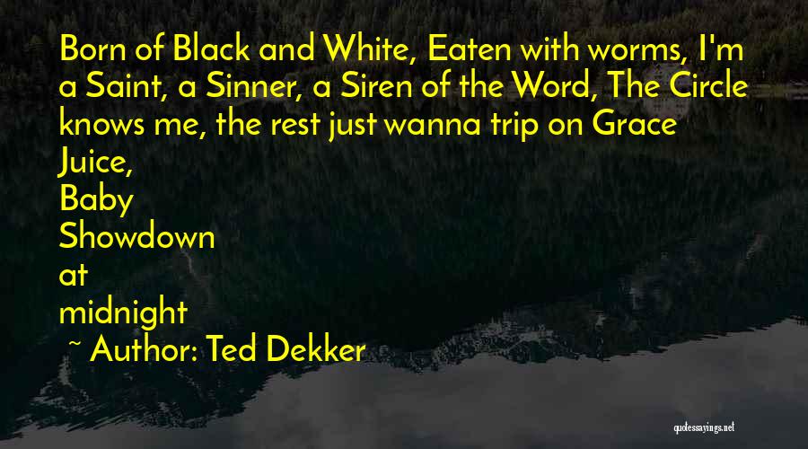 Black Ted Dekker Quotes By Ted Dekker