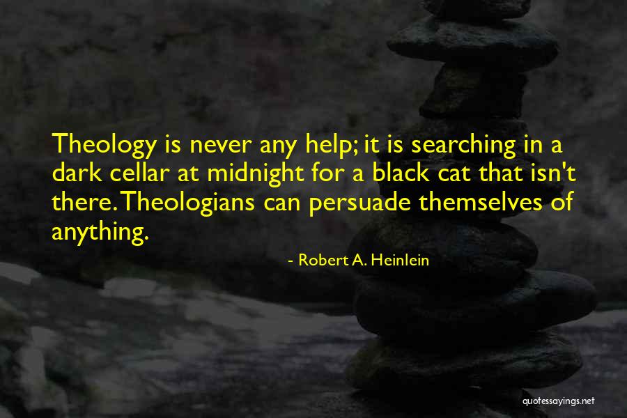 Black Theologians Quotes By Robert A. Heinlein Black Theologians Quotes By Robert A. Heinlein