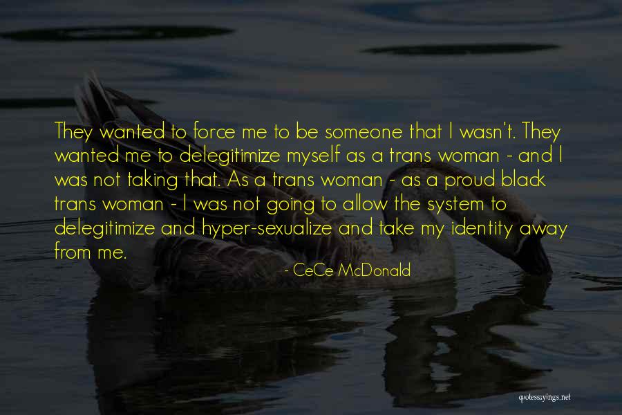 Black Trans Quotes By CeCe McDonald Black Trans Quotes By CeCe McDonald