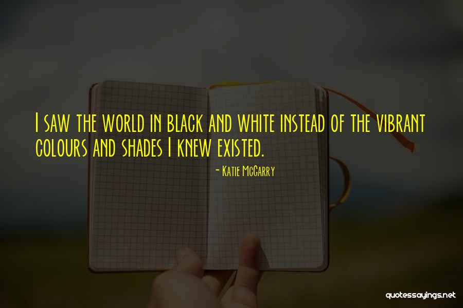 Black Vibrant Quotes By Katie McGarry Black Vibrant Quotes By Katie McGarry