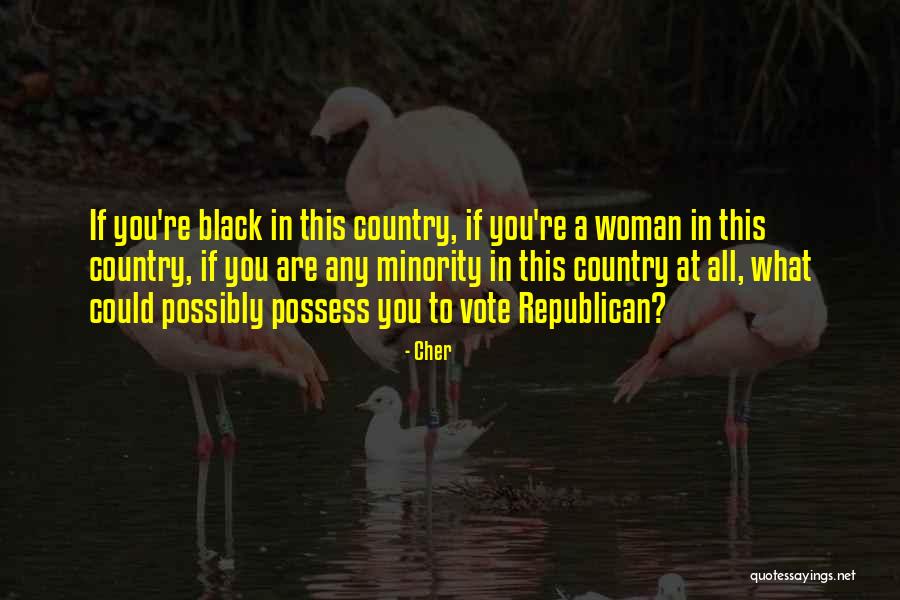 Black Vote Quotes By Cher Black Vote Quotes By Cher