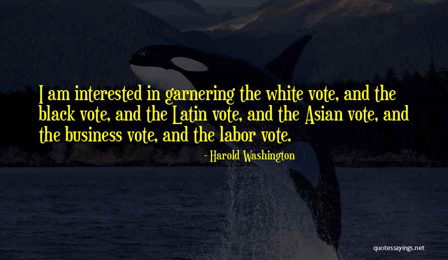 Black Vote Quotes By Harold Washington Black Vote Quotes By Harold Washington