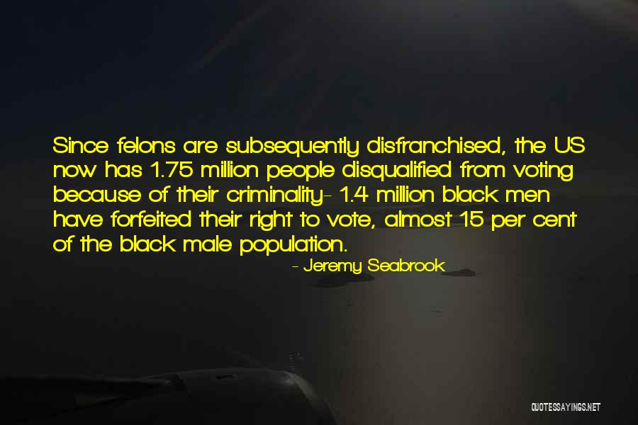 Black Voting Quotes By Jeremy Seabrook Black Voting Quotes By Jeremy Seabrook
