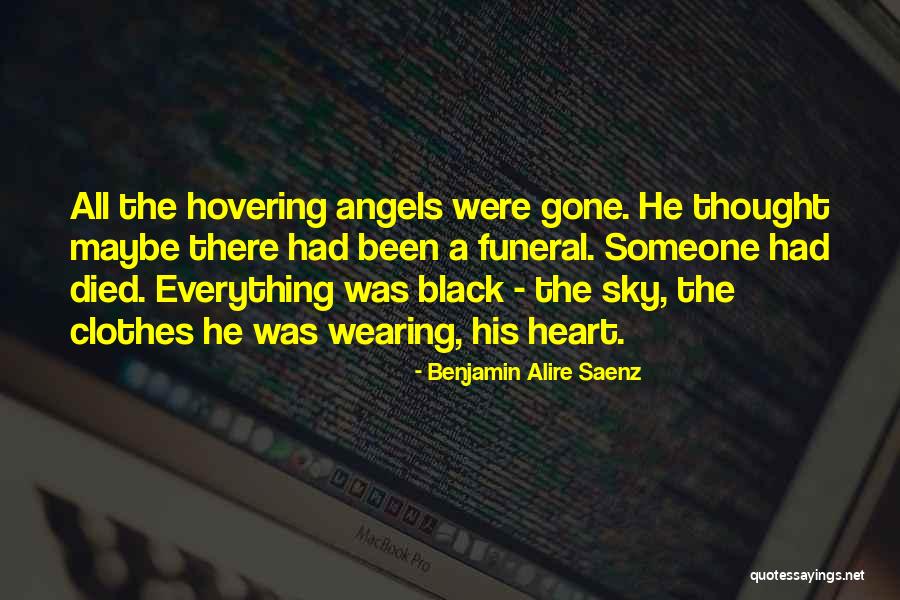 Black Wearing Quotes By Benjamin Alire Saenz Black Wearing Quotes By Benjamin Alire Saenz