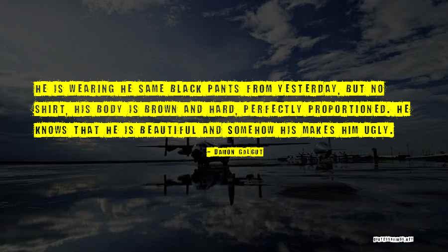 Black Wearing Quotes By Damon Galgut Black Wearing Quotes By Damon Galgut