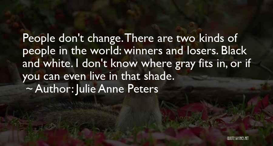 Black White And Gray Quotes By Julie Anne Peters