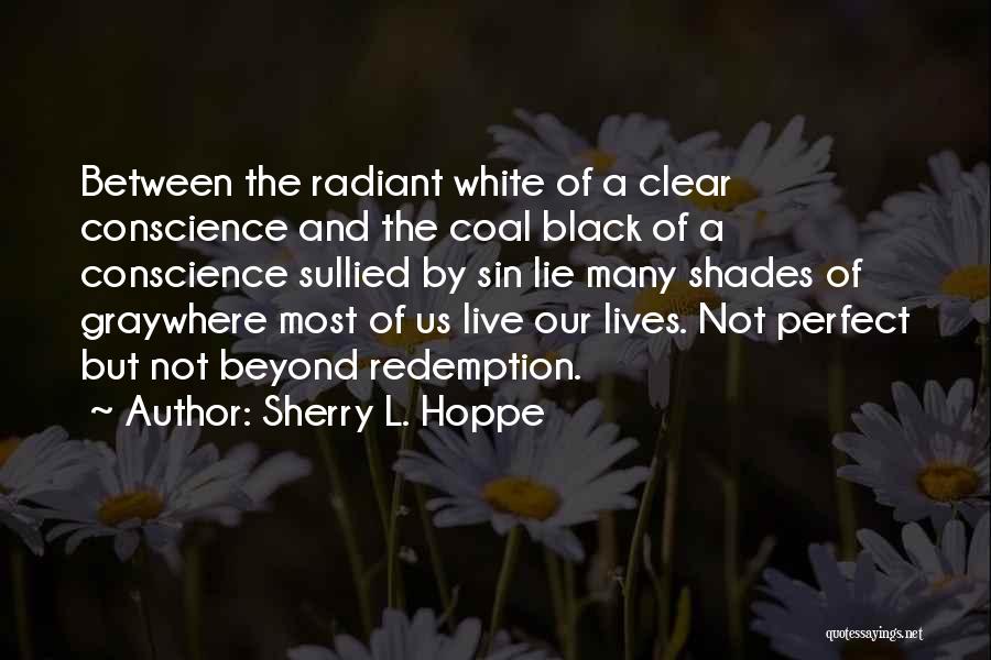 Black White And Gray Quotes By Sherry L. Hoppe